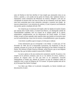 antes de finalizar el año hizo derribar el viejo templo que amenazaba ruina en sus
techos y paredes, y con ayudas de las gent