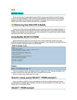 MySQL Query
So far we have seen a couple different uses of PHP's mysql_query function and we'll be seeing 
more of it as near