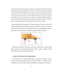4 
 
 
 
1. El peso del camión: Este representa el efecto de la atracción de la Tierra sobre cada 
una de las partículas que