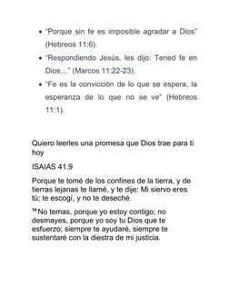 “Porque sin fe es imposible agradar a Dios”
(Hebreos 11:6).
“Respondiendo Jesús, les dijo: Tened fe en
Dios…” (Marcos 11:22