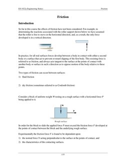 ES 1022y Engineering Statics 
 
Friction 
135 
Friction 
 
Introduction 
 
So far in this course the effects of friction have