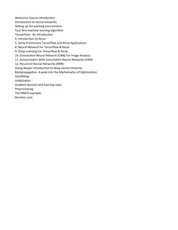 Welcome! Course introduction
Introduction to neural networks
Setting up the working environment
Your first machine learning a