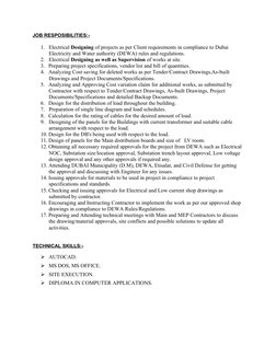 JOB RESPOSIBILITIES:-
1. Electrical Designing of projects as per Client requirements in compliance to Dubai 
Electricity and