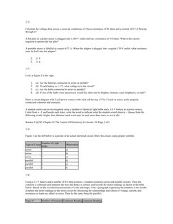 /2 3. 
Calculate the voltage drop across a room air conditioner if it has a resistance of 30 ohms and a current of 0.3 A flow