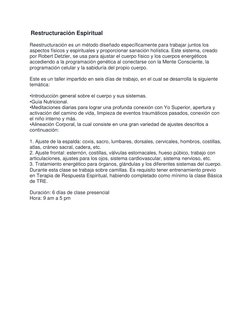 Restructuración Espiritual 
 
Reestructuración es un método diseñado específicamente para trabajar juntos los 
aspectos físi