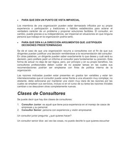 
PARA QUE DEN UN PUNTO DE VISTA IMPARCIAL
Los miembros de una organización pueden estar demasiado influidos por su propia
ex