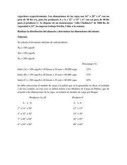 cajas/hora respectivamente. Las dimensiones de las cajas son 16” x 20” x 6” con un 
peso de 50 lbs c/u, para los productos A