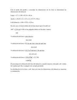 Con el ancho del pasillo y conocidas las dimensiones de los lotes se determinan las 
dimensiones del almacén  
Largo = 13” x