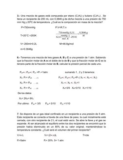 3.- Una mezcla de gases está compuesta por etano (C2H6) y butano (C4H10) . Se
llena un recipiente de 200 mL con 0,3846 g de d