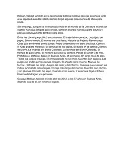 Roldán, trabajó también en la reconocida Editorial Colihue (en ese entonces junto 
a su esposa Laura Devetach) donde dirigió