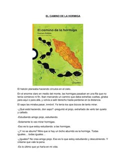 EL CAMINO DE LA HORMIGA
                      
El halcón planeaba haciendo círculos en el cielo. 
En el enorme claro en medio