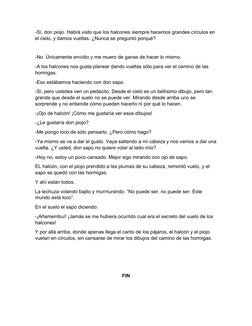 -Sí, don piojo. Habrá visto que los halcones siempre hacemos grandes círculos en 
el cielo, y damos vueltas. ¿Nunca se pregun