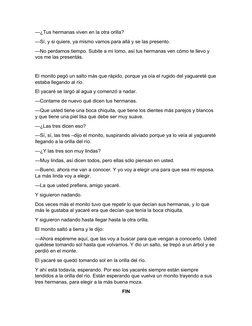 —¿Tus hermanas viven en la otra orilla?
—Sí, y si quiere, ya mismo vamos para allá y se las presento.
—No perdamos tiempo. Su
