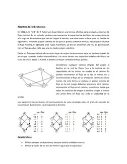 Algoritmo de Ford-Fulkerson:
En 1962, L. R. Ford y D. R. Fulkerson desarrollaron una técnica efectiva para resolver problemas
