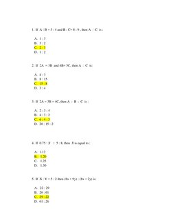 1. If  A : B = 3 : 4 and B : C= 8 : 9 , then A  :  C  is : 
 
A. 1 : 3 
B. 3 : 2 
C. 2 : 3 
D. 1 : 2 
 
 
2. If  2A  = 3B