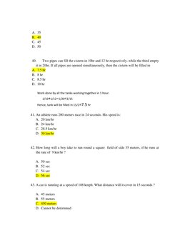 A. 35 
B. 40 
C. 45 
D. 50 
 
 
40. 
Two pipes can fill the cistern in 10hr and 12 hr respectively, while the third empty