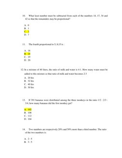 10. 
What least number must be subtracted from each of the numbers 14, 17, 34 and 
42 so that the remainders may be proportio