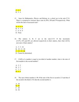 C. 4 : 5 
D. 5 : 4 
 
 
15. 
Seats for Mathematics, Physics and Biology in a school are in the ratio 5:7:8. 
There is a propo