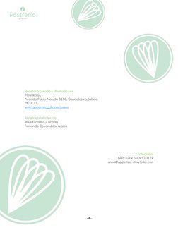 - 4 - 
 
 
 
 
 
 
 
 
 
 
 
 
 
 
 
 
 
Recetario creado y diseñado por : 
POSTRERÍA 
Avenida Pablo Neruda 3180, Guadala