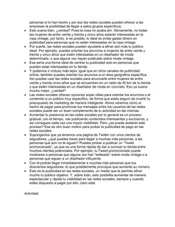 personas sí lo han hecho y por eso las redes sociales pueden ofrecer a las 
empresas la posibilidad de llegar a estos grupos