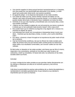
Una opinión negativa no tiene porqué terminar necesariamente en un desastre,
sino que puede ser una oportunidad para demost