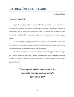 10 
 
LA ORACIO N Y EL PECADO 
Pr. Ricardo Marín 
 
Texto clave:   Isaías 59: 2 
 
El pecado nos separa de Dios, nos aleja de