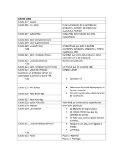 DATOS SERIE 
Casilla 177. Grupo 
Casilla 116. No. Serie 
Es la numeración de la cantidad de 
productos, ejemple: 10 productos