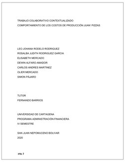 TRABAJO COLABORATIVO CONTEXTUALIZADO
COMPORTAMIENTO DE LOS COSTOS DE PRODUCCIÓN JUAN’ PIZZAS 
LEO JOHANA RODELO RODRIGUEZ 
RO