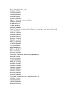 Dinero máximo (Presione L+R)
94000130 fcff0000
62101f40 00000000
b2101f40 00000000
00000090 000f423f
d2000000 00000000
Captu