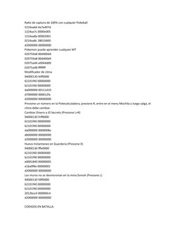 Ratio de captura de 100% con cualquier Pokeball
5224aa64 4a7e497d
1224aa7c 0000e005
1224aa8a 00002001
0224aa8c 38010400
d200