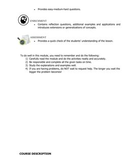 
Provides easy-medium-hard questions.
ENRICHMENT

Contains reflection questions, additional examples and applications and
i