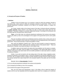 I.
GENERAL PRINCIPLES
A. Concept and Purpose of Taxation
1. Definition
Taxation is the act of laying a tax. It is a process o