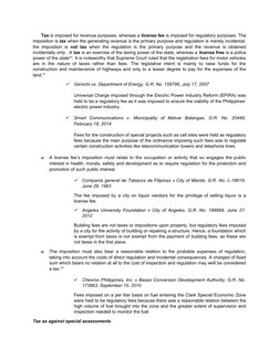Tax is imposed for revenue purposes, whereas a license fee is imposed for regulatory purposes. The
imposition is tax when the