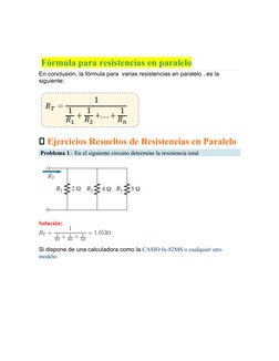  Fórmula para resistencias en paralelo
En conclusión, la fórmula para  varias resistencias en paralelo , es la 
siguiente:
🔸