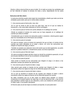 -Quinta y última columna Esta es para el saldo. En el saldo se anotan las cantidades que
se han obtenido al realizar el proce