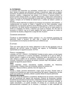 EL PATRIMONIO.-
La empresa para desarrollar sus actividades, necesita tener un patrimonio propio; es
decir, bienes y riquezas