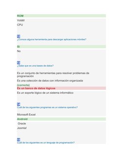 ROM
Volátil
CPU
 
12
¿Conoce alguna herramienta para descargar aplicaciones móviles?
Si
No
 
13
¿Sabe que es una bases de dat