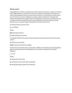 Método racional
Es posiblemente el modelo más antiguo de la relación lluvia-escurrimiento, su origen se remonta a
1851 o 1889