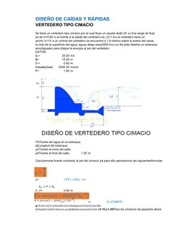 DISEÑO DE CAÍDAS Y RÁPIDAS
VERTEDERO TIPO CIMACIO
Se tiene un vertedero tipo cimacio por el cual fluye un caudal dede 25 𝑚𝑠