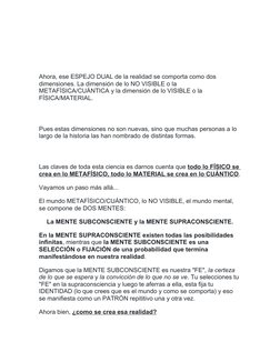 Ahora, ese ESPEJO DUAL de la realidad se comporta como dos 
dimensiones. La dimensión de lo NO VISIBLE o la 
METAFÍSICA/CUÁNT