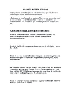 ¡CREAMOS NUESTRA REALIDAD!
Te preguntarás como he aplicado esto en mi vida y qué resultados he 
obtenido para hablar tan libr