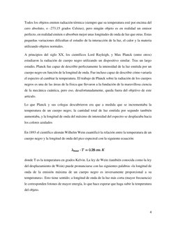 4 
Todos los objetos emiten radiación térmica (siempre que su temperatura esté por encima del 
cero absoluto, o -273,15 grado