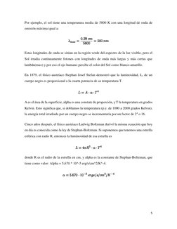 5 
Por ejemplo, el sol tiene una temperatura media de 5800 K con una longitud de onda de 
emisión máxima igual a:  
Estas lon