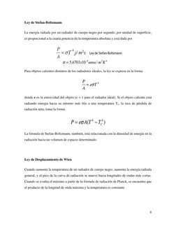 6 
Ley de Stefan-Boltzmann 
La energía radiada por un radiador de cuerpo negro por segundo, por unidad de superficie, 
es pro