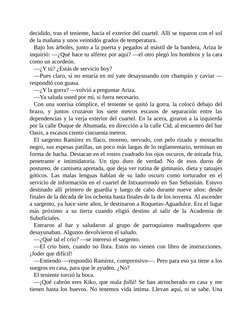 decidido, tras el teniente, hacia el exterior del cuartel. Allí se toparon con el sol
de la mañana y unos veintidós grados de