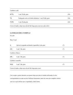 Cambiar a café.
67-71.
1 cad, 20 pb, girar.
(20)
72.
Trabajando solo en la hebra delantera: 1 cad, 20 pb, girar.
(20)
73-78
1
