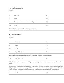 PANTALÓN (piernas) x2
En café:
1.
AM, 6 pb.
(6)
2.
6 aum.
(12)
3.
Trabajando solo en la hebra trasera: 12 pb.
(12)
4-5.
12 pb