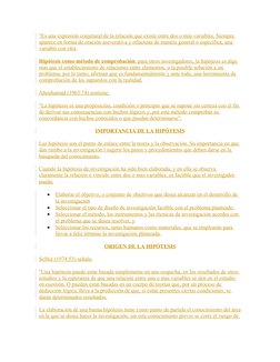 "Es una expresión conjetural de la relación que existe entre dos o más variables. Siempre 
aparece en forma de oración asever