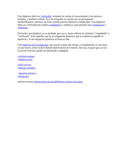 Una hipótesis debe ser verificable (https://explorable.com/testability), teniendo en cuenta el conocimiento y las técnicas 
a