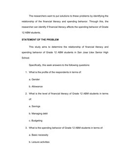 The researchers want to put solutions to these problems by identifying the
relationship of the financial literacy and spendin